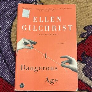 A Dangerous Age by Ellen Gilchrist Book